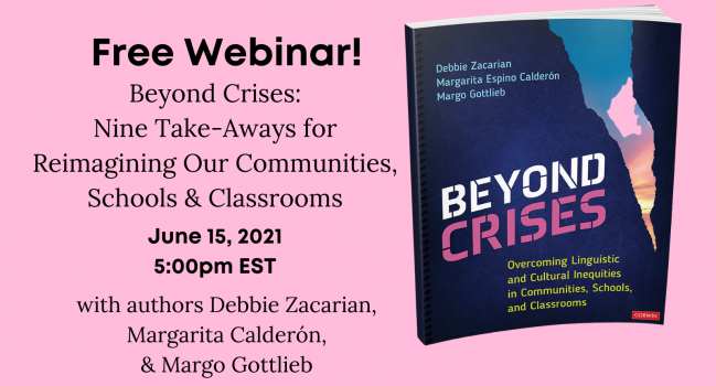 Free Webinar!  Beyond Crises: Nine Take-Aways for Reimaging Our Communities, Schools and Classrooms
