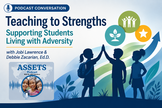 Podcast: Teaching to Strengths—Supporting Students Living with Adversity