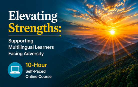 Elevating Strengths: Supporting Multilingual Learners Facing Adversity